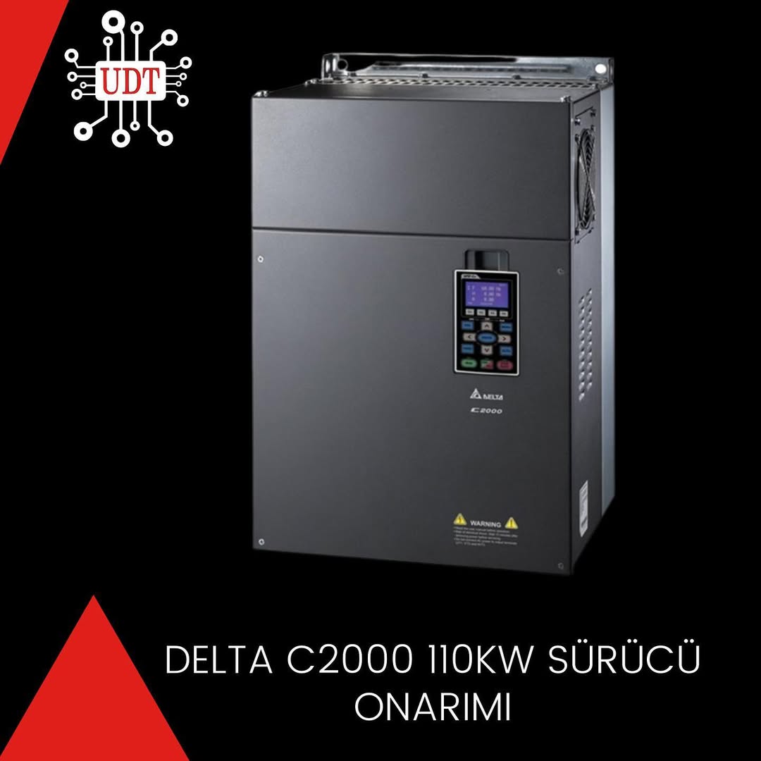Delta C2000 110Kw VFD1100C43A Sürücü Onarımı,UDT Digiline Teknik Onarım Ekibi tarafından yapılma